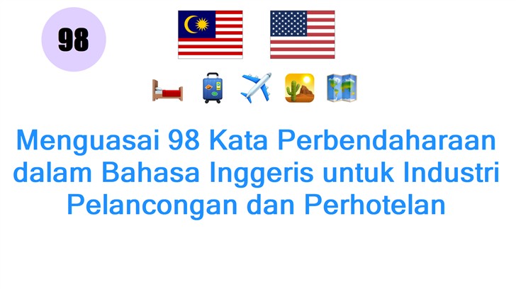 Menguasai 98 Kata Perbendaharaan dalam Bahasa Inggeris untuk Industri Pelancongan dan Perhotelan